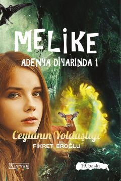 MELİKE ADENYA DİYARINDA 1 - CEYLANIN YOLDAŞLIĞI