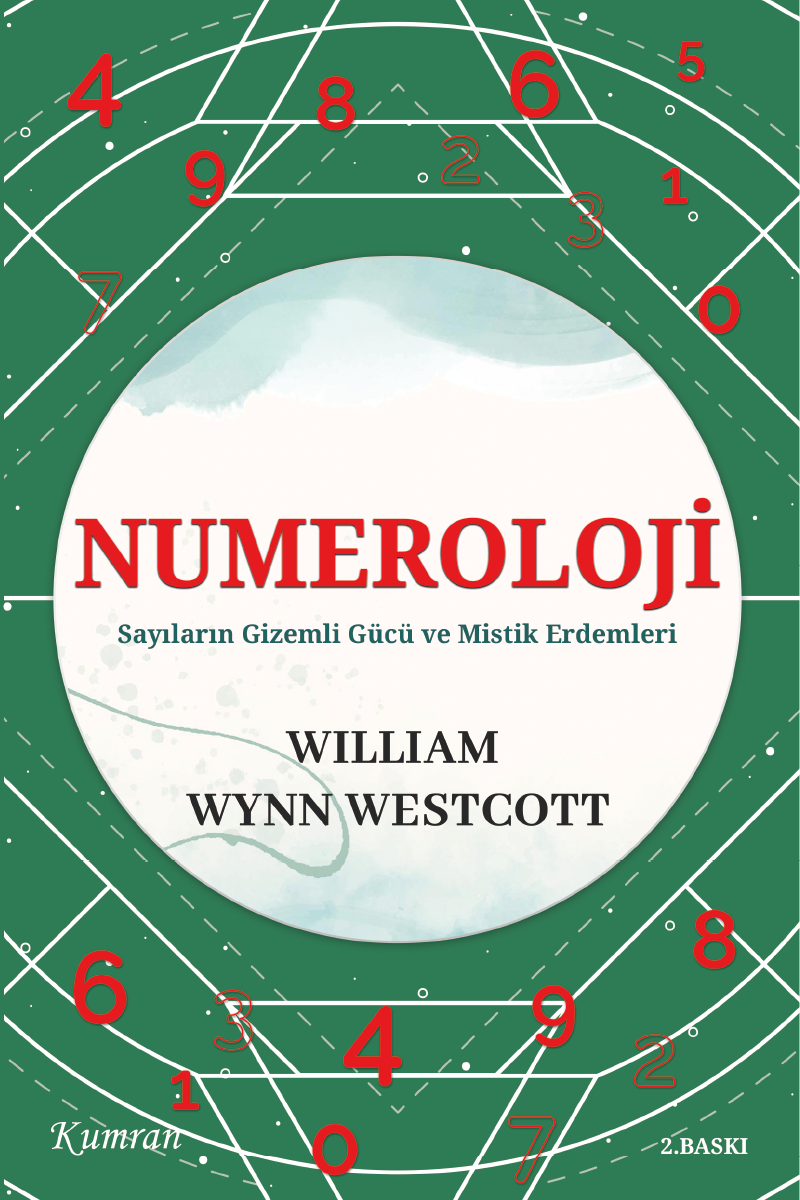 NUMEROLOJİ - SAYILARIN GİZEMLİ GÜCÜ VE MİSTİK ERDEMLERİ