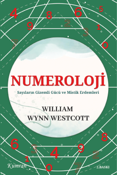 NUMEROLOJİ - SAYILARIN GİZEMLİ GÜCÜ VE MİSTİK ERDEMLERİ